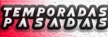 TEMPORADAS PASADAS